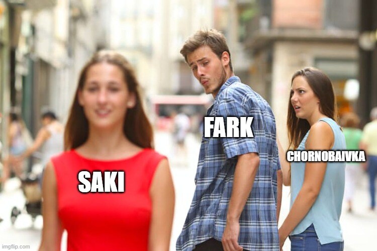 distracted boyfriend Fark looks at Saki instead of Chornobaivka distracted boyfriend Fark looks at Saki instead of Chornobaivka
