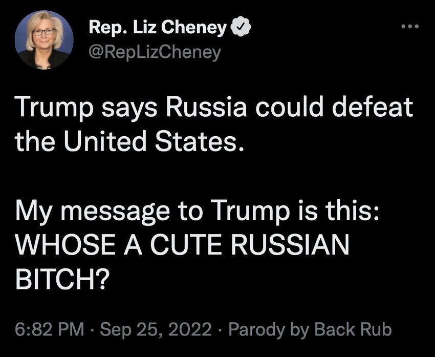 Trump says Russia could defeat the United States. My message to Trump is this: Who's a cute Russian bitch?