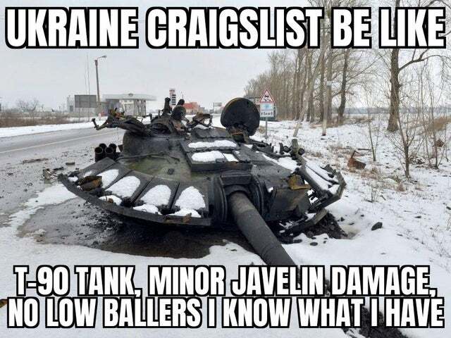 broken turret, Ukraine craigslist be like 'T-90 tank, minor Javelin damage, no low ballers I know what I have' broken turret, Ukraine craigslist be like 'T-90 tank, minor Javelin damage, no low ballers I know what I have'