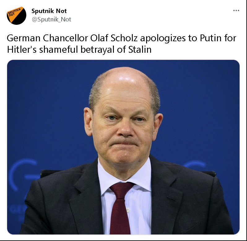 Scholz apologizes to Putin for Hitler's shameful betrayal of Stalin.