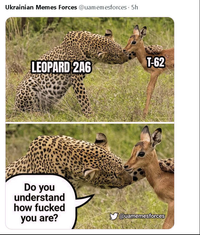 Leopard 2A6 has paw on deer T-62's neck. Leopard says, 'Do you understand how fucked you are?'