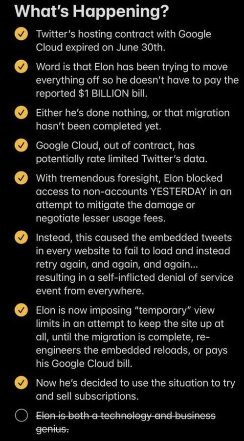 Explaining what's wrong with twitter: hosting contract with Google Cloud expired June 30, Elon tried to move everything off, couldn't, blocked everyone who did not have a twitter account, DDOSed self.