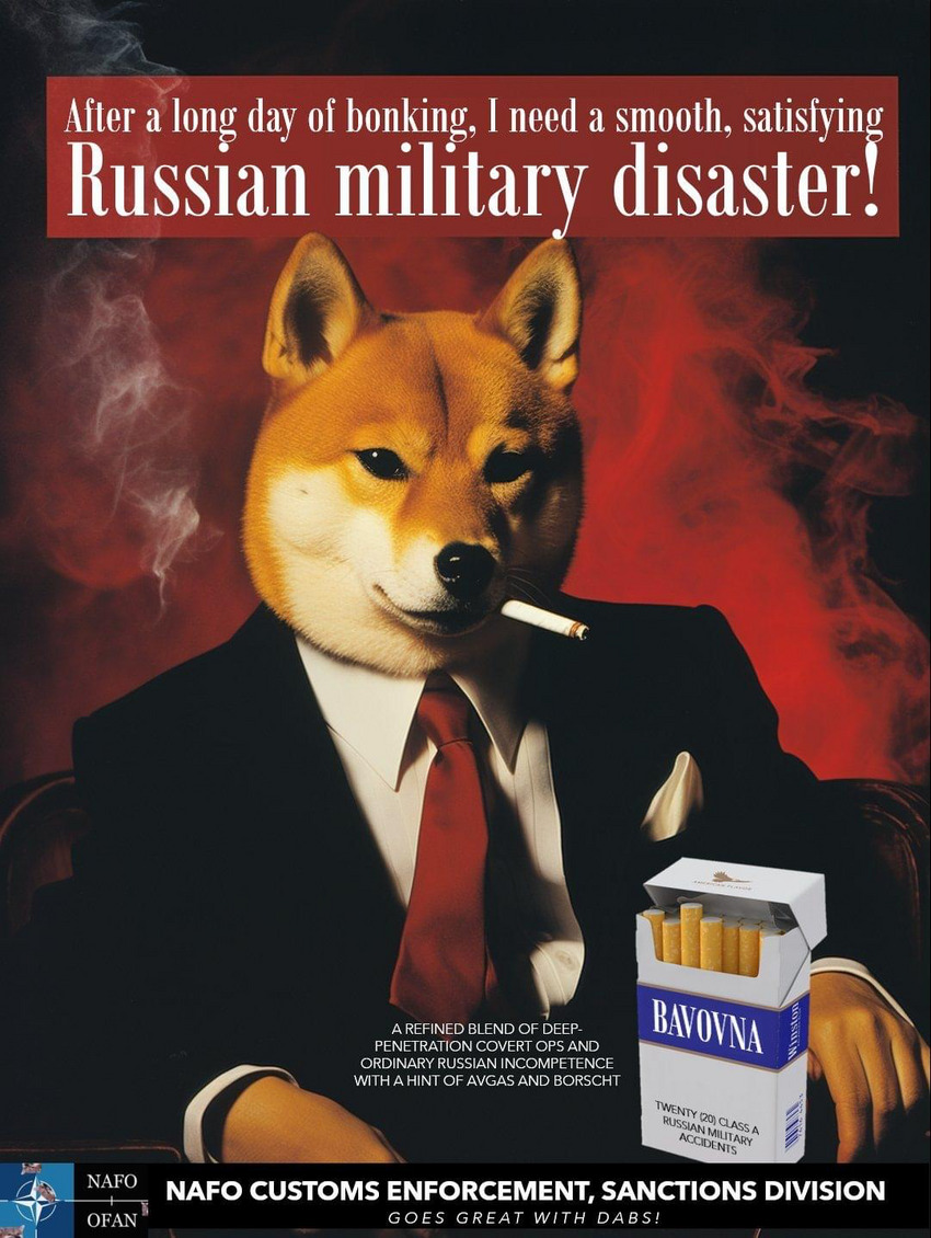 Smoking fella in suit says, 'After a long day of bonking, I need a smooth, satisfying Russian military disaster!' (is an ad for 'Bavovna' cigarettes.)
