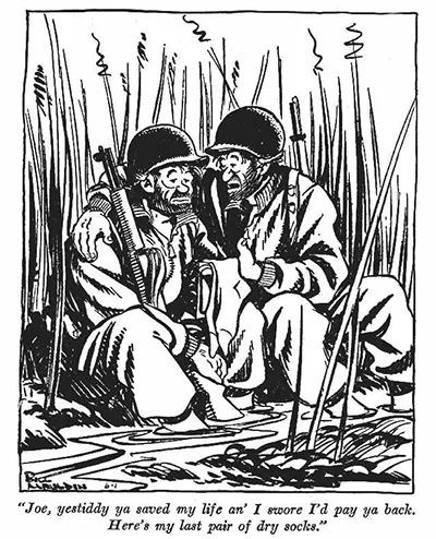 Bill Mauldin cartoon where a soldier says, 'Joe, yesterday you saved my life and I swore I'd pay you back. Here's my last pair of dry socks.'