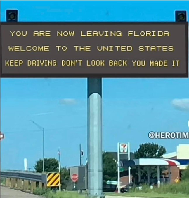 Tracianne would like to leave Florida and set up a sign saying, 'You are now leaving Florida, welcome to the United States, keep driving don't look back you made it.'