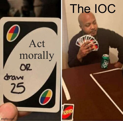 UNO card with 'Act morally or draw 25.' The IOC: draws 25.