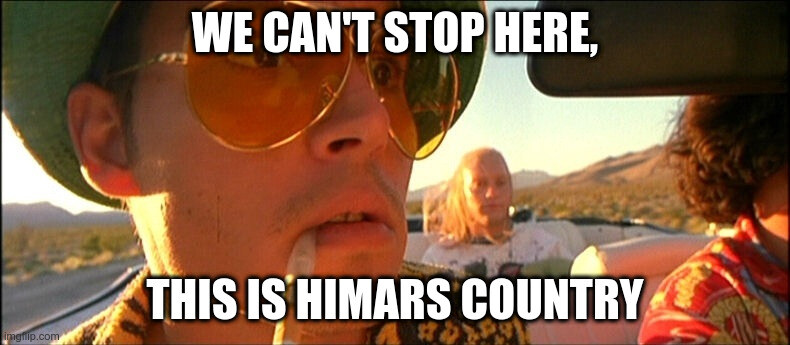 Still from 'Fear and Loathing in Las Vegas', where Hunter S. Thompaon says, 'We can't stop here.  This is HIMARS country!'