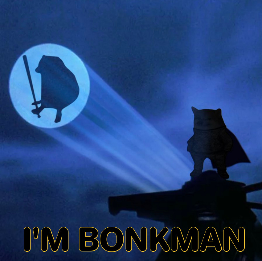 Fella standa on high tower, fella signal is projected on moon, caption, 'I'm Bonkman.'