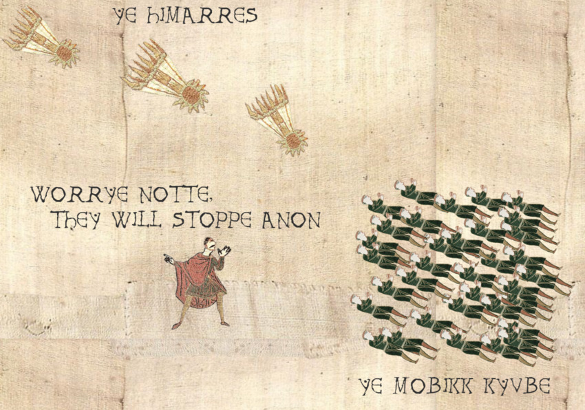 In the style of the Bayeaux Tapestry, 'Ye HIMARRES, worrye notte, they will stoppe anon.' (Ye Mobik Cube)