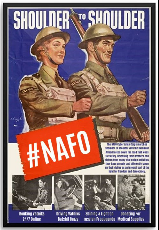 WWII style propaganda poster replaced with #NAFO, bonking vatniks 24/7 online, driving vatniks batshit crazy, shining a light on Russian propaganda.