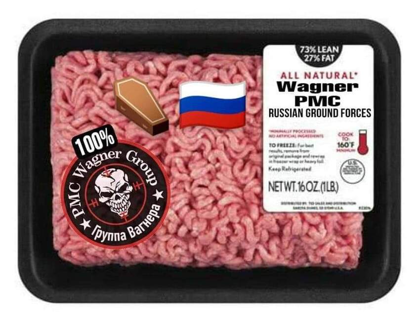 Picture of ground beef with 'All natural Wagner PMC Russian ground forces' on it.