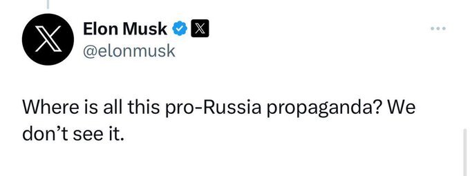 Elon Musk: Where is all this pro-Russia propaganda? We don't see it.