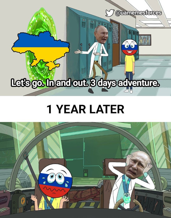 Rick (Putin) says to Morty (Russia), 'Let's go. In and out. 3 days adventure.' 1 year later, Rick and Morty are both SUFFERING.