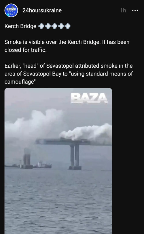 Smoke is visible over the Kerch bridge. It has been closed for traffic. Smoke in the area of Sevastopol Bay is 'standard means of camouflage.'