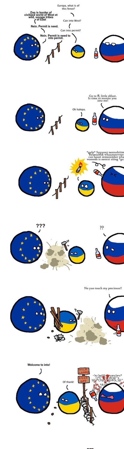 Cartoon where EU does not want to let Ukraine into West, then Russia tries to grab Ukraine, then EU says 'Welcome to into!' and Russia gets mad.