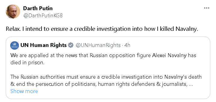Darth Putin: Relax, I intend to ensure a credible investigation into how I killed Navalny.