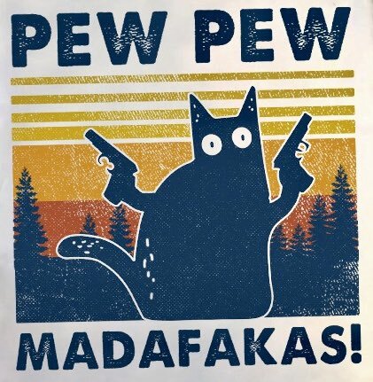 Cartoon of a black cat with pistols, caption 'Pew pew, madafakers!'