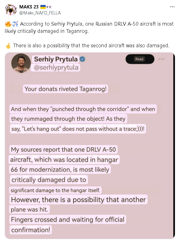 Serhiy Prytula reports that a Russian A-50 aircraft is most likely critically damaged in Taganrog.