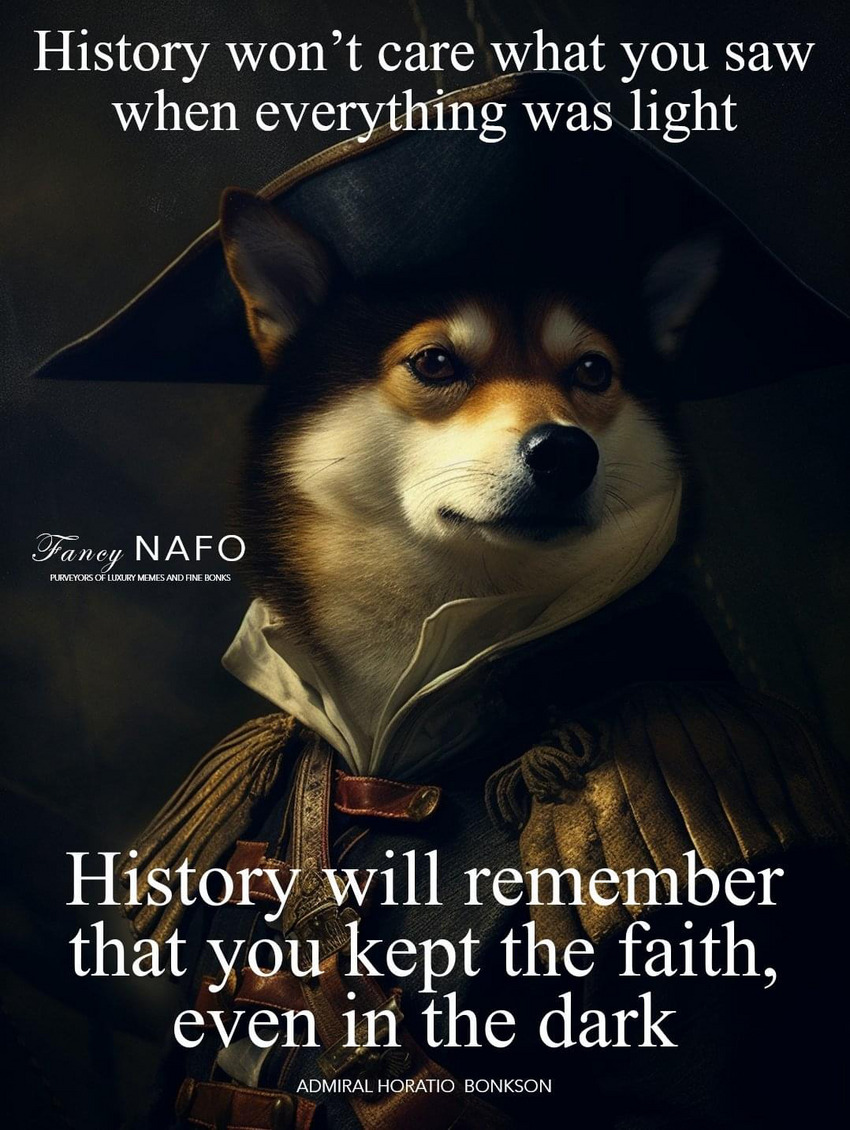 Fella: History won't care what you saw when everything was light, history will remember that you kept the faith, even in the dark.