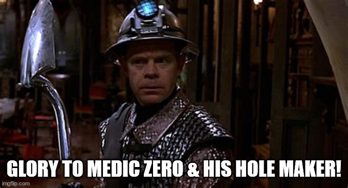 The Shoveler from 'Mystery Men', captioned 'Glory to Medic Zero and his hole maker.'