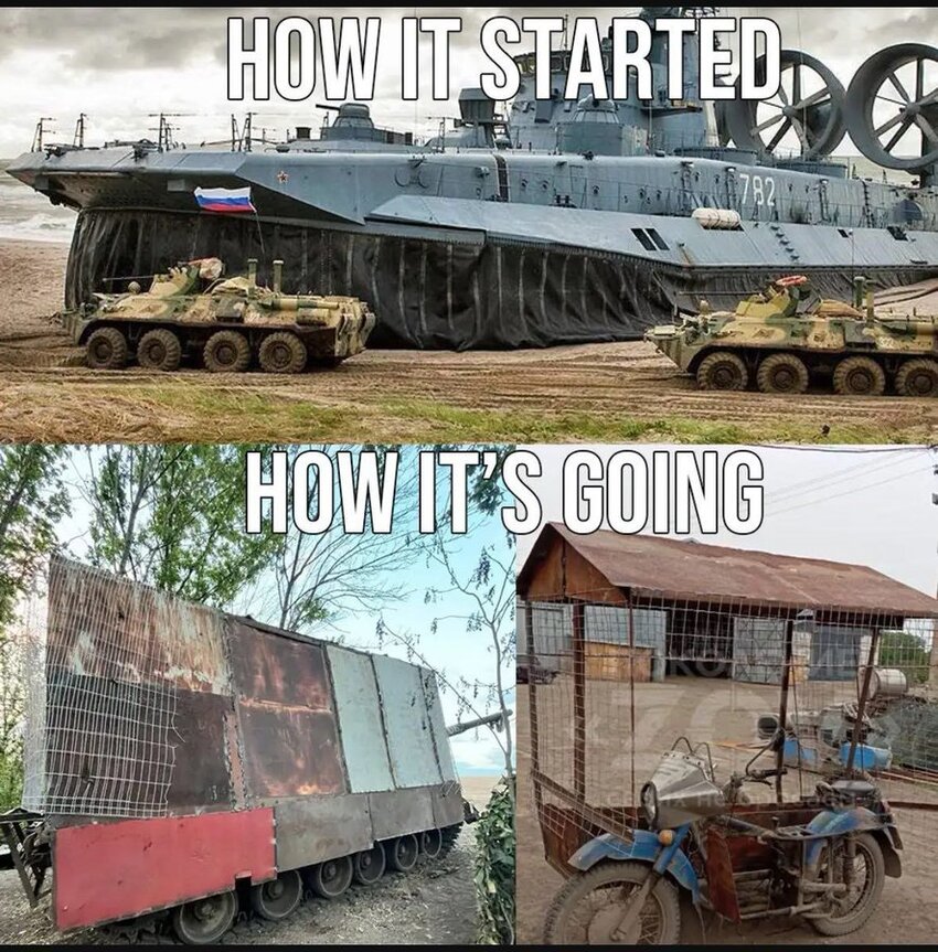 How it started: Russian vehicles looking imposing. How it's going: Russian vehicles with shoddy armor plate and cope cages.