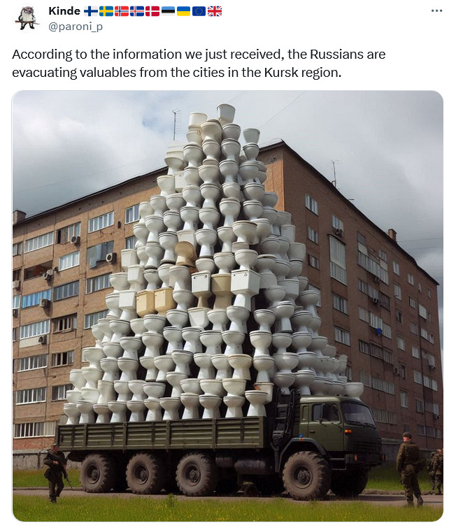 According to the information we just received, the Russians are evacuating valuables from the cities in the Kursk region. (Picture of a truck with a bunch of toilets heaped in its bed.)