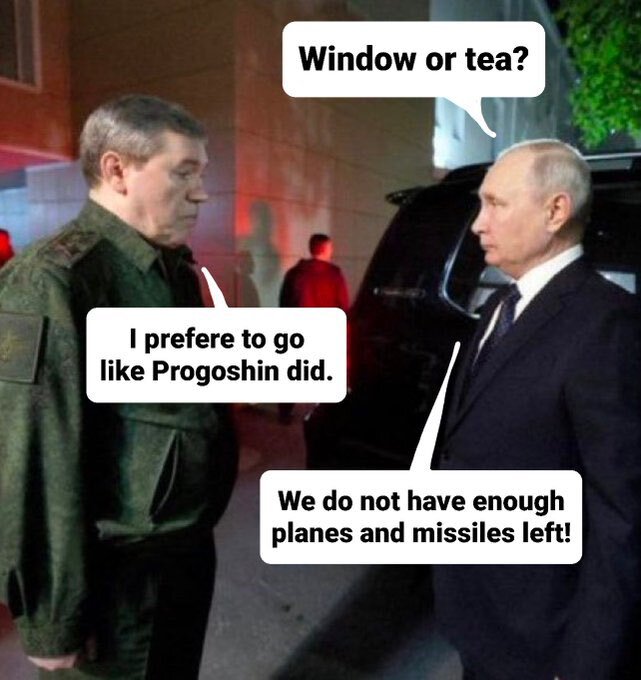 Putin: Window or tea? Shoigu: I prefer to go like Prigozhin did. Putin: We do not have enough planes and missiles left!