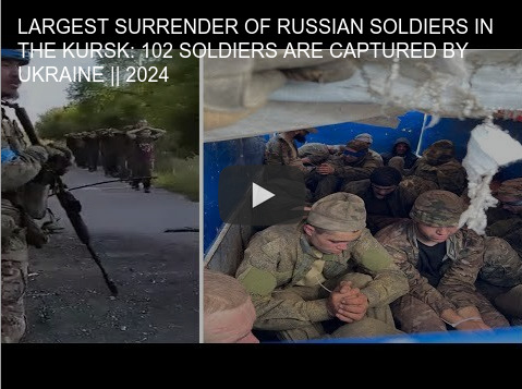 102 Russians surrender in Kursk.