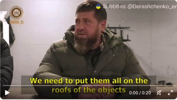 Kadyrov says, 'We need to put them (Ukrainian POWs) all on the roofs of the objects.'