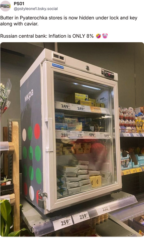 Butter is now hidden under lock and key. Russian central bank: Inflation is only 8%.